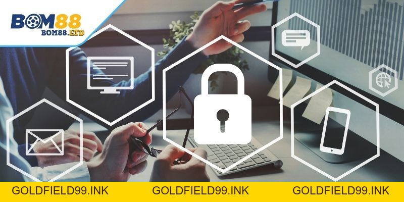 Chính Sách Bảo Mật Bom88 - An Toàn Thông Tin Người Dùng - Goldfield99