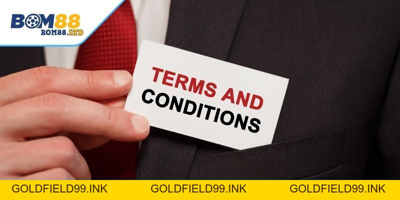 Điều Khoản Điều Kiện Bom88 – Quy Định Quan Trọng Cần Biết - Goldfield99