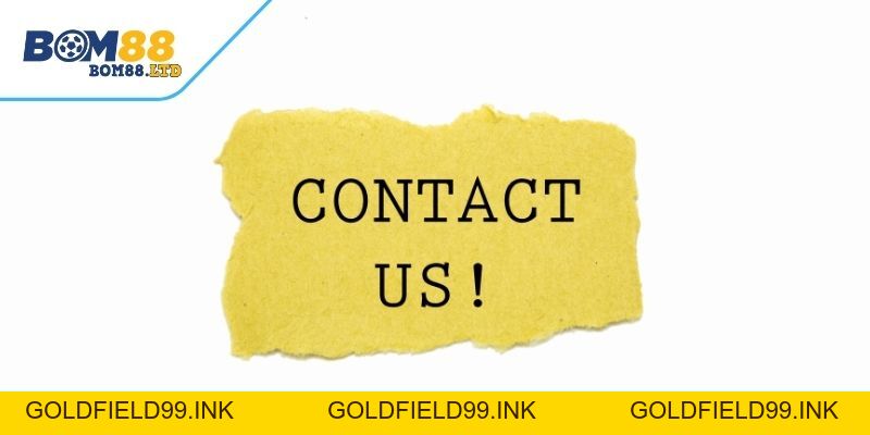 Liên Hệ Bom88 – Kênh Kết Nối Với Nhà Cái Uy Tín Bom88 - Goldfield99